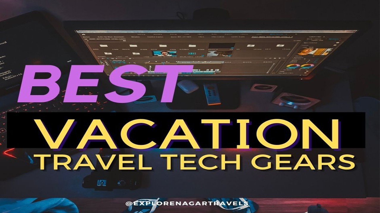 THE BEST VACATION TRAVEL TECH GADGETS REVIEW
