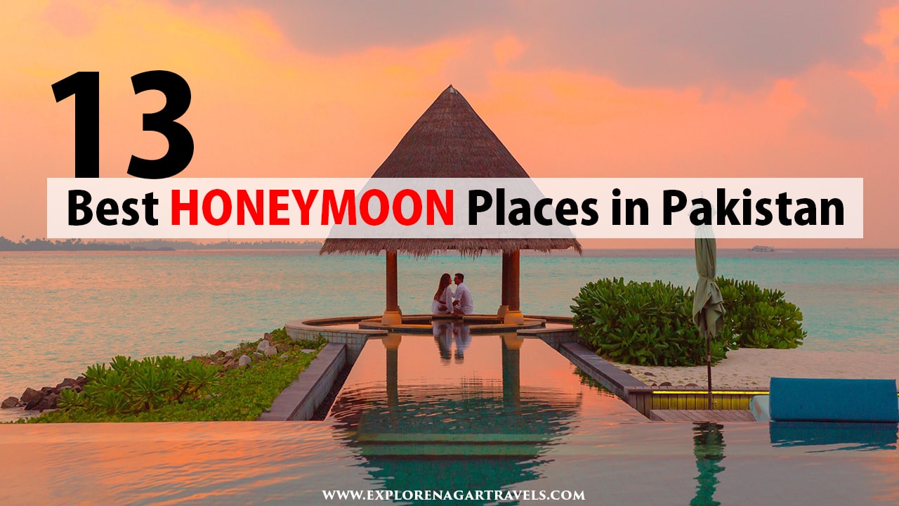13 Best honeymoon places in Pakistan