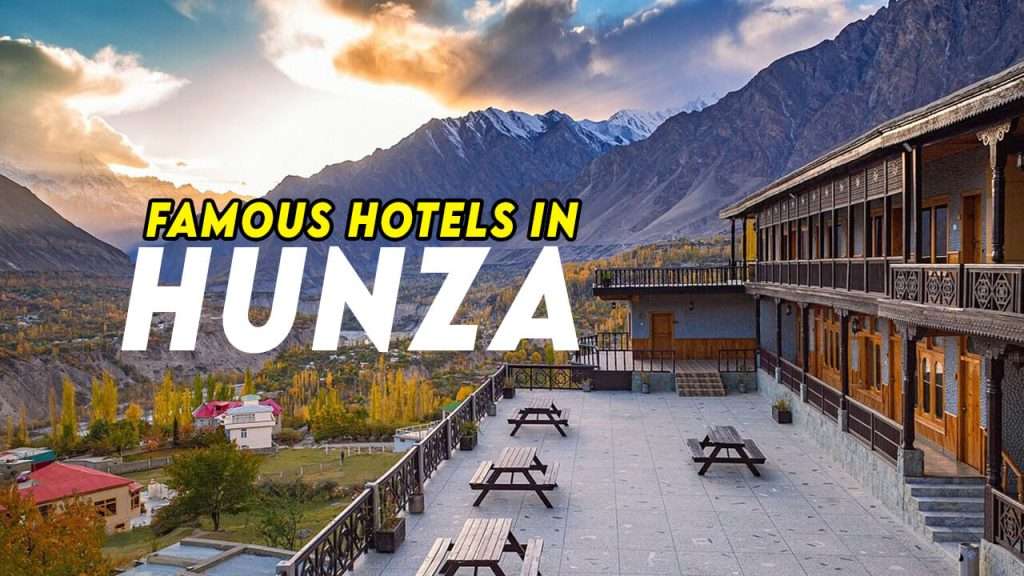 18 Best Hotels in Hunza Valley Gilgit Baltistan