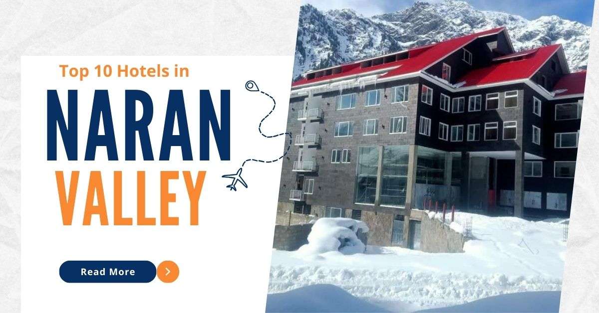 The 10 Best Hotels in Naran Valley Pakistan